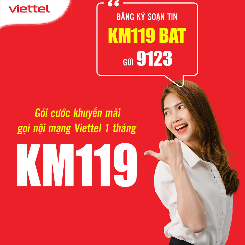 Đăng Ký Gói KM119 Viettel KM 750 Phút Nội Mạng Giá 119.000đ/Tháng