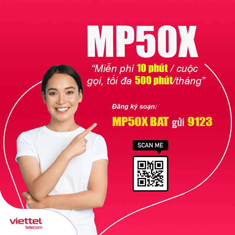 Đăng ký gói MP50X Viettel miễn phí 10 phút/ cuộc gọi, tối đa 500 phút/tháng