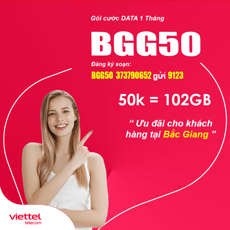 Đăng Ký Gói BGG50 Viettel KM 102GB Giá 50k tại Bắc Giang