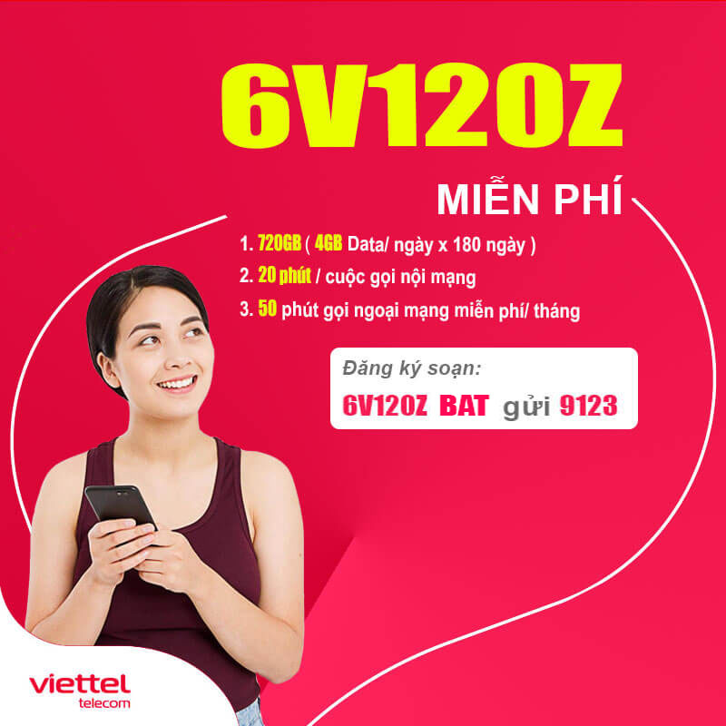 Đăng ký gói 6V120Z Viettel miễn phí 4GB/ngày, Gọi Nội Mạng 6 Tháng