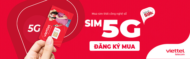SIM 5G Viettel giá bao nhiêu Nơi mua SIM 5G giá rẻ, uy tín!