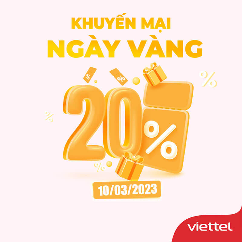 Viettel khuyến mãi tặng 20% giá trị thẻ nạp ngày 10/03/2023